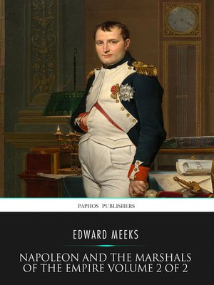 cover image of Napoleon and the Marshals of the Empire Vol 2 of 2